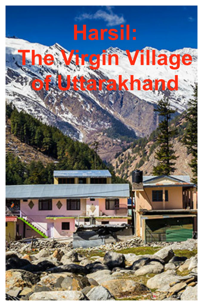 Harsil: The Virgin Village of Uttarakhand